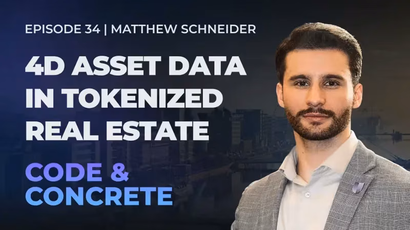 4D Asset Data in Tokenized Real Estate | ft. Matthew Schneider — episode
