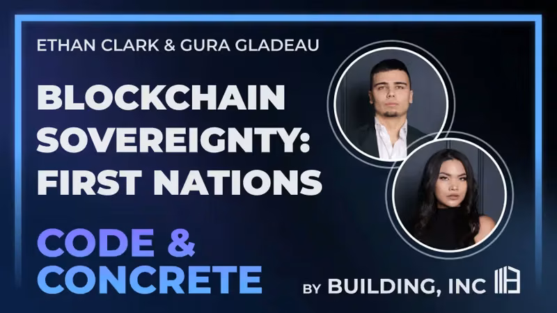 Blockchain Sovereignty: First Nations | ft. Ethan Clark & Gura Gladeau — episode