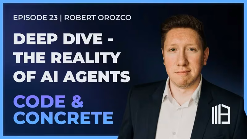 Deep Dive - The Reality of AI Agents | ft. Robert Orozco — episode
