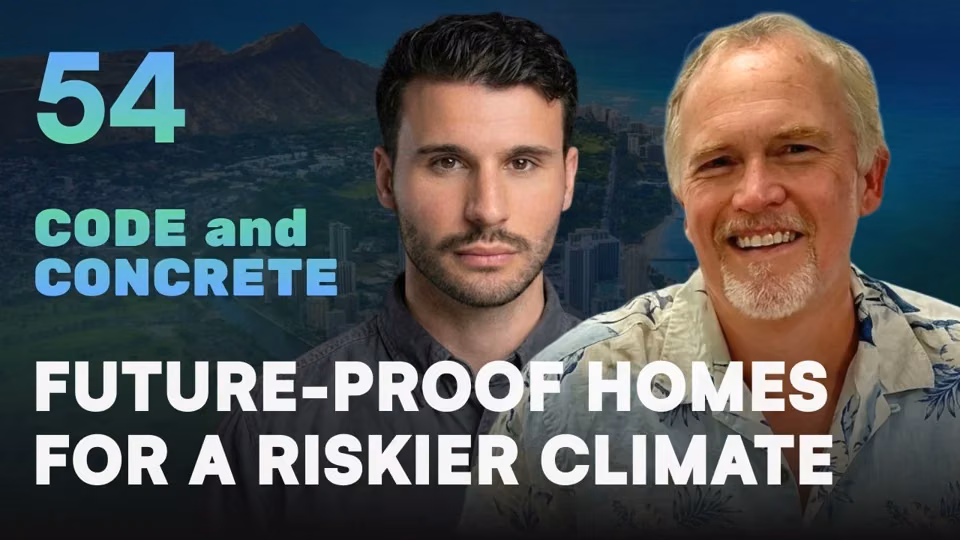 Future-Proof Homes for a Riskier Climate | ft. Ben Gilliland — episode