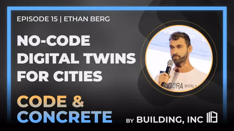No-Code Digital Twins for Cities | ft. Ethan Berg — episode