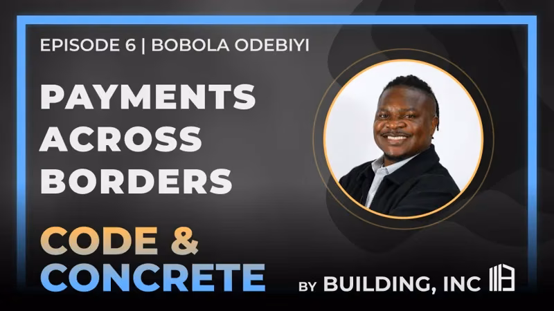 Payments Across Borders | ft. Bobola Odebiyi — episode